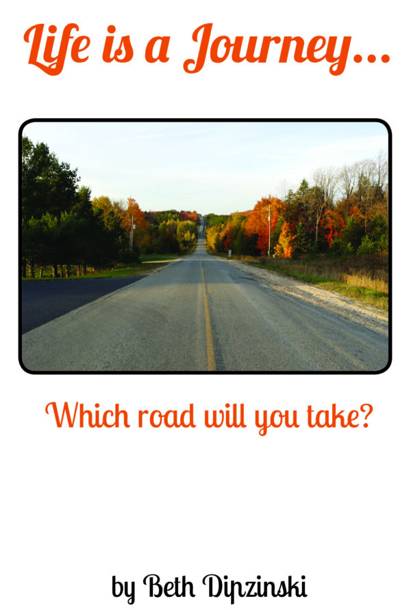Book cover of "Life Is a Journey" by Beth Dipzinski showing a country road in autumn with colorful trees